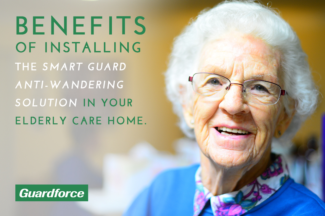 Benefits of Installing the Smart Guard Anti-wandering Solution in your Elderly Care Home